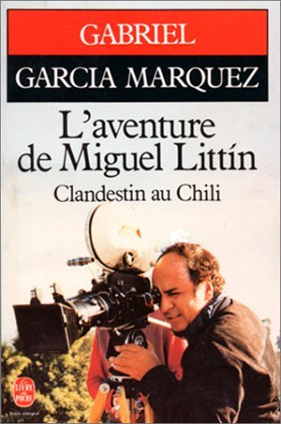 L'aventure de Miguel Littin clandestin au Chili