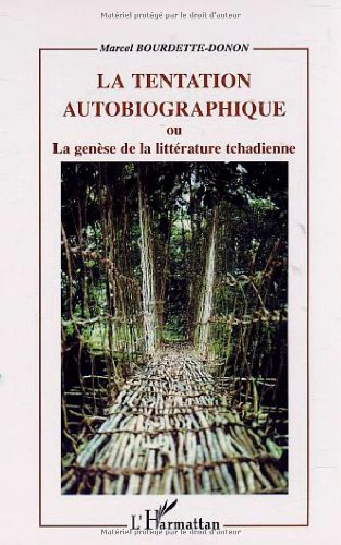 La tentation autobiographique ou La genèse de la littérature tchadienne