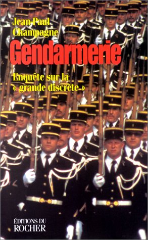 Gendarmerie : enquête sur la Grande discrète