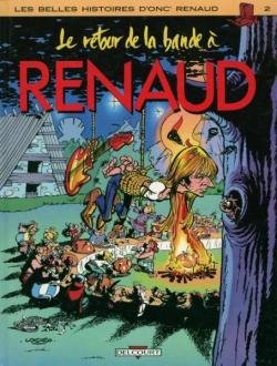 Les belles histoires d'onc' Renaud. Vol. 2. Le retour de la bande à Renaud