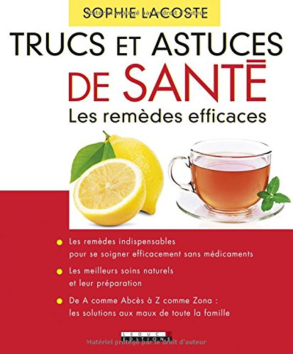 Trucs et astuces de santé : les remèdes efficaces