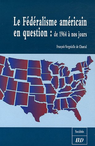Le fédéralisme américain en question : de 1964 à nos jours