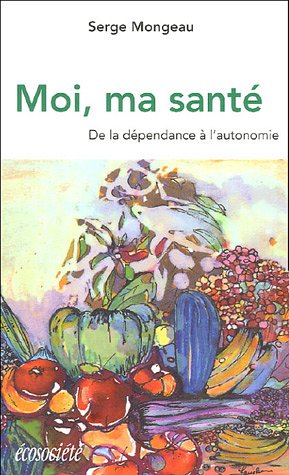 moi, ma santé. de la dépendance à  l'autonomie