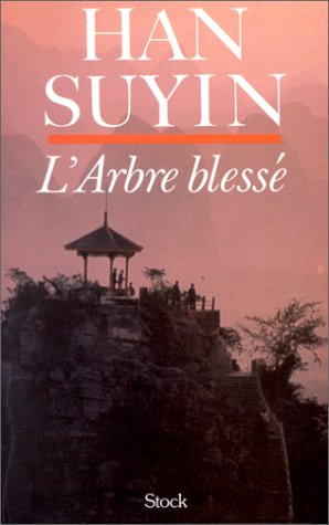 La Chine : autobiographie, histoire. Vol. 1. L'arbre blessé
