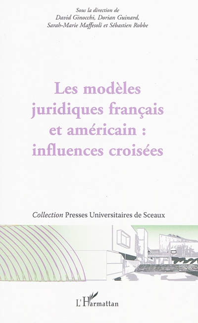 Les modèles juridiques français et américains : influences croisées : actes de la deuxième journée d