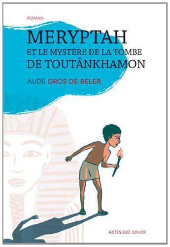 Meryptah et le mystère de la tombe de Toutânkhamon