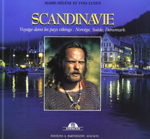 Scandinavie : voyage dans les pays vikings : Norvège, Suède, Danemark