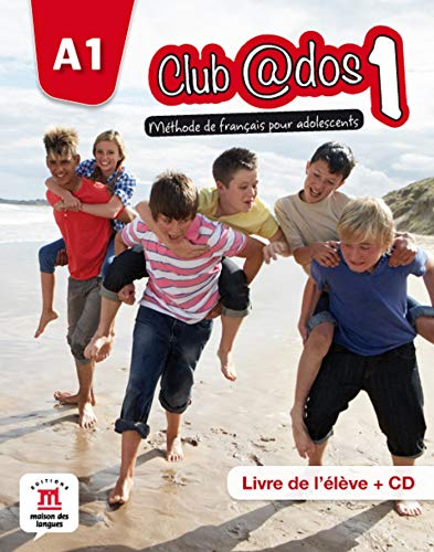 Club @dos 1 : méthode de français pour adolescents, A1 : livre de l'élève + CD