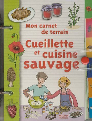 Mon carnet de terrain, cueillette et cuisine sauvage