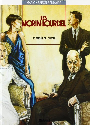 Les Morin-Lourdel. Vol. 2. La famille de Lourdel