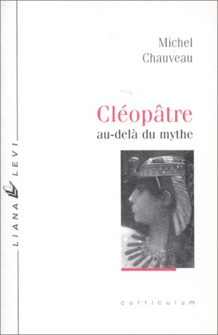 Cléopâtre au-delà du mythe