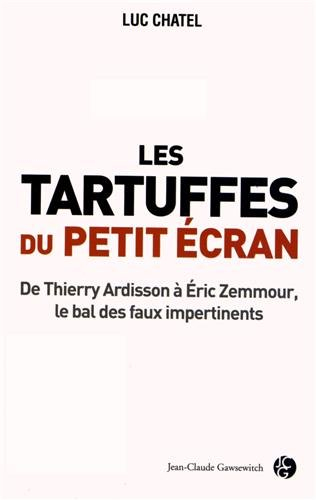 Les tartuffes du petit écran : de Thierry Ardisson à Eric Zemmour, le bal des faux impertinents