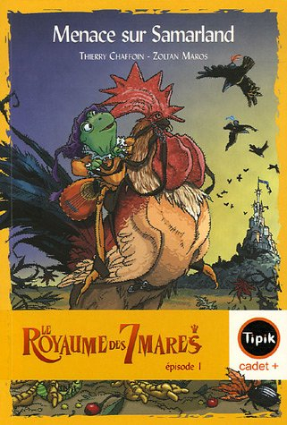 Le royaume des 7 mares. Vol. 1. Menace sur Samarland