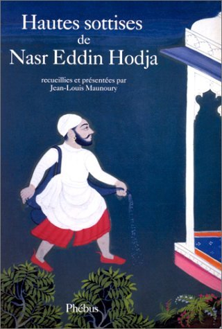 Hautes sottises de Nasr Eddin Hodja