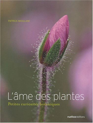 l'âme des plantes : petites curiosités botaniques