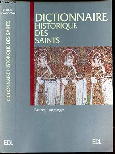 dictionnaire historique des saints.