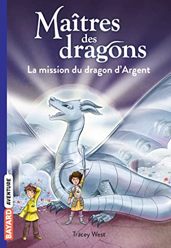 Maîtres des dragons, Tome 11: La mission du dragon d'Argent