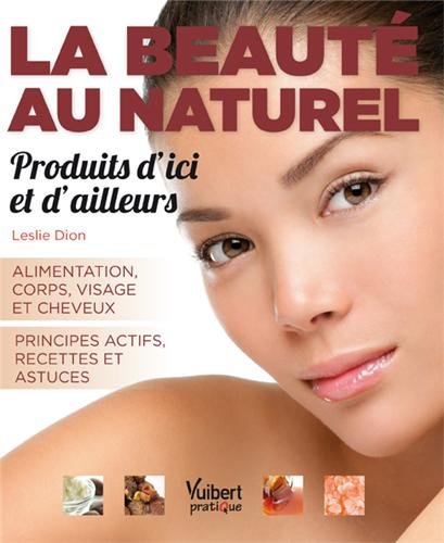 La beauté au naturel : produits d'ici et d'ailleurs