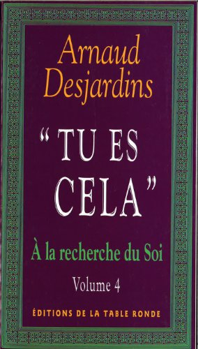 A la recherche du soi. Vol. 4. Tu es cela
