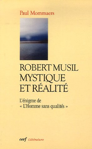 Robert Musil, mystique et réalité : l'énigme de L'homme sans qualités