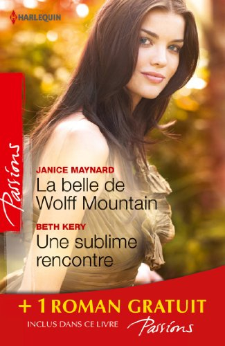 La belle de Wolff Mountain. Une sublime rencontre. Des roses rouges pour Lisa