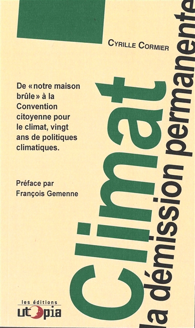Climat : la démission permanente : de notre maison brûle à la Convention citoyenne pour le climat, v