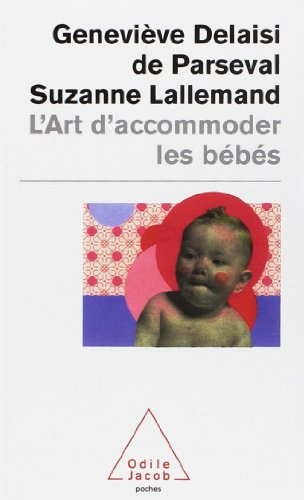 L'art d'accommoder les bébés : cent ans de recettes françaises de puériculture