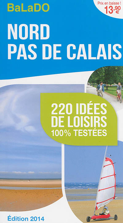 Nord-Pas-de-Calais : 220 idées de loisirs 100 % testées