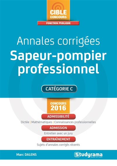 Sapeur-pompier professionnel, catégorie C : annales corrigées : concours 2016