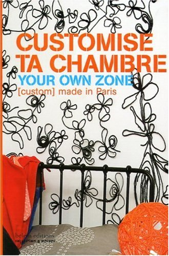 Customise ta chambre. Your own zone (custom) made in Paris
