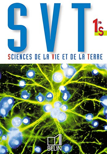 SVT sciences de la vie et de la Terre 1re S : livre de l'élève