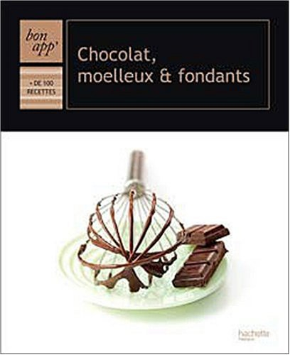 Chocolat, moelleux & fondants