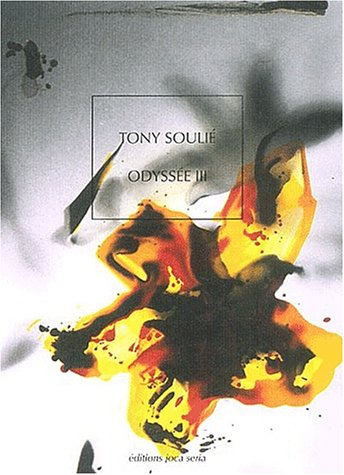 Odyssée III, Tony Soulié : exposition, Châteauroux, Les Cordeliers, 10 avril-15 juin 2003