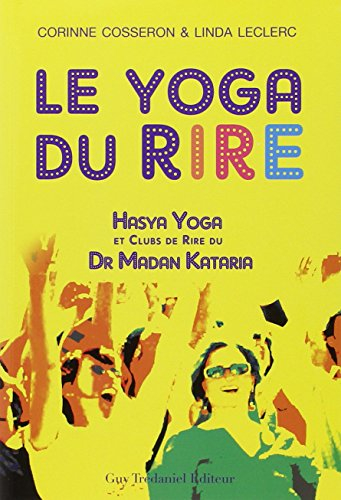 Le yoga du rire : Hasya yoga et clubs de rire du Dr Madan Kataria