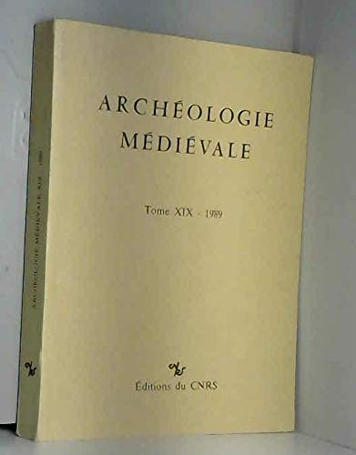 Archéologie médiévale. Vol. 19. 1989