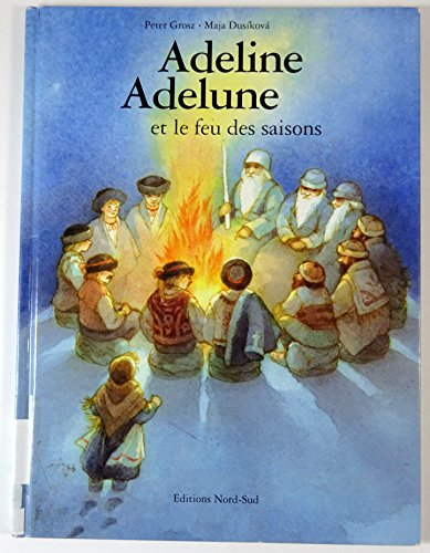 Adeline, Adelune et le feu des saisons