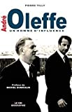 Andre oleffe. un homme d influence