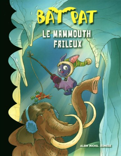 Bat Pat. Vol. 5. Le mammouth frileux