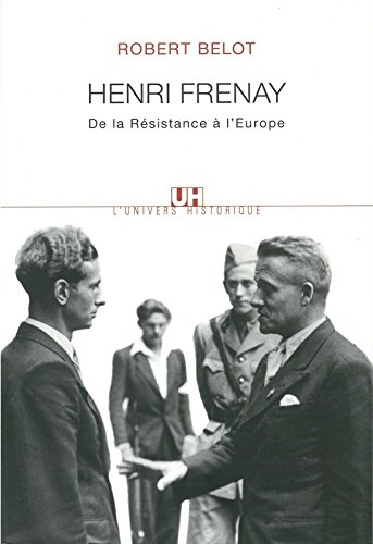 Henri Frenay de la résistance à l'Europe