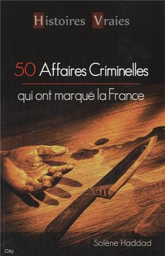 50 affaires criminelles qui ont marqué la France