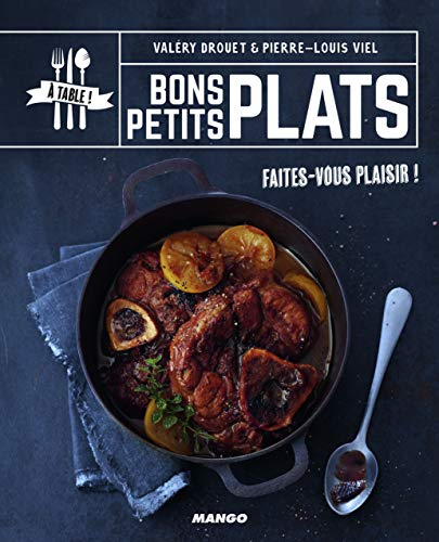 Bons petits plats : faites-vous plaisir !