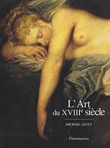 L'Art du XVIIIe siècle : peinture et sculpture en France, 1700-1789