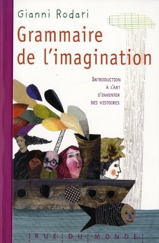 Grammaire de l'imagination : introduction à l'art d'inventer des histoires