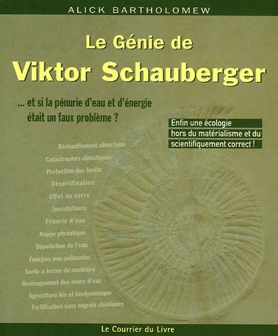 Le génie de Victor Schauberger : et si la pénurie d'eau et d'énergie était un faux problème...