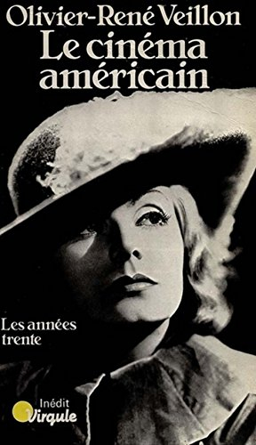 Le Cinéma américain. Vol. 2. Les Années trente, 1929-1945