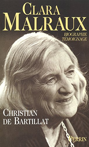 Clara Malraux : le regard d'une femme sur son siècle : biographie-témoignage