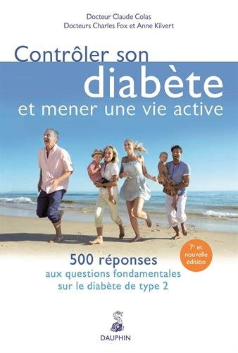 Contrôler son diabète et mener une vie active : 500 réponses aux questions fondamentales sur le diab