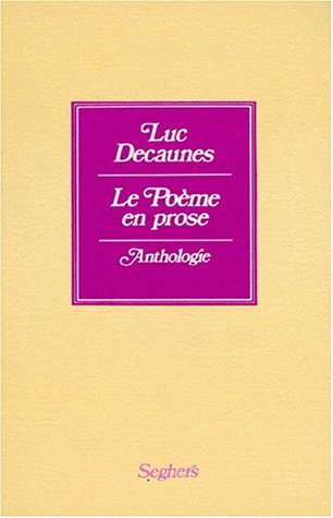 Le Poème en prose : anthologie, 1842-1945