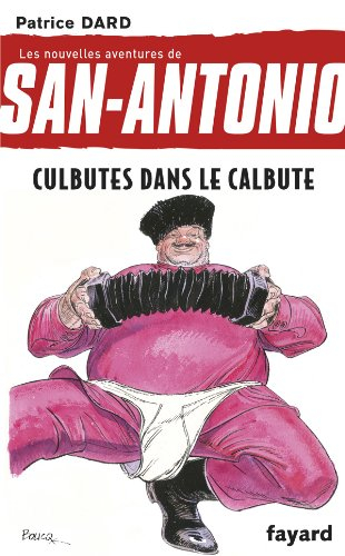 Les nouvelles aventures de San-Antonio. Vol. 13. Culbutes dans le calbute