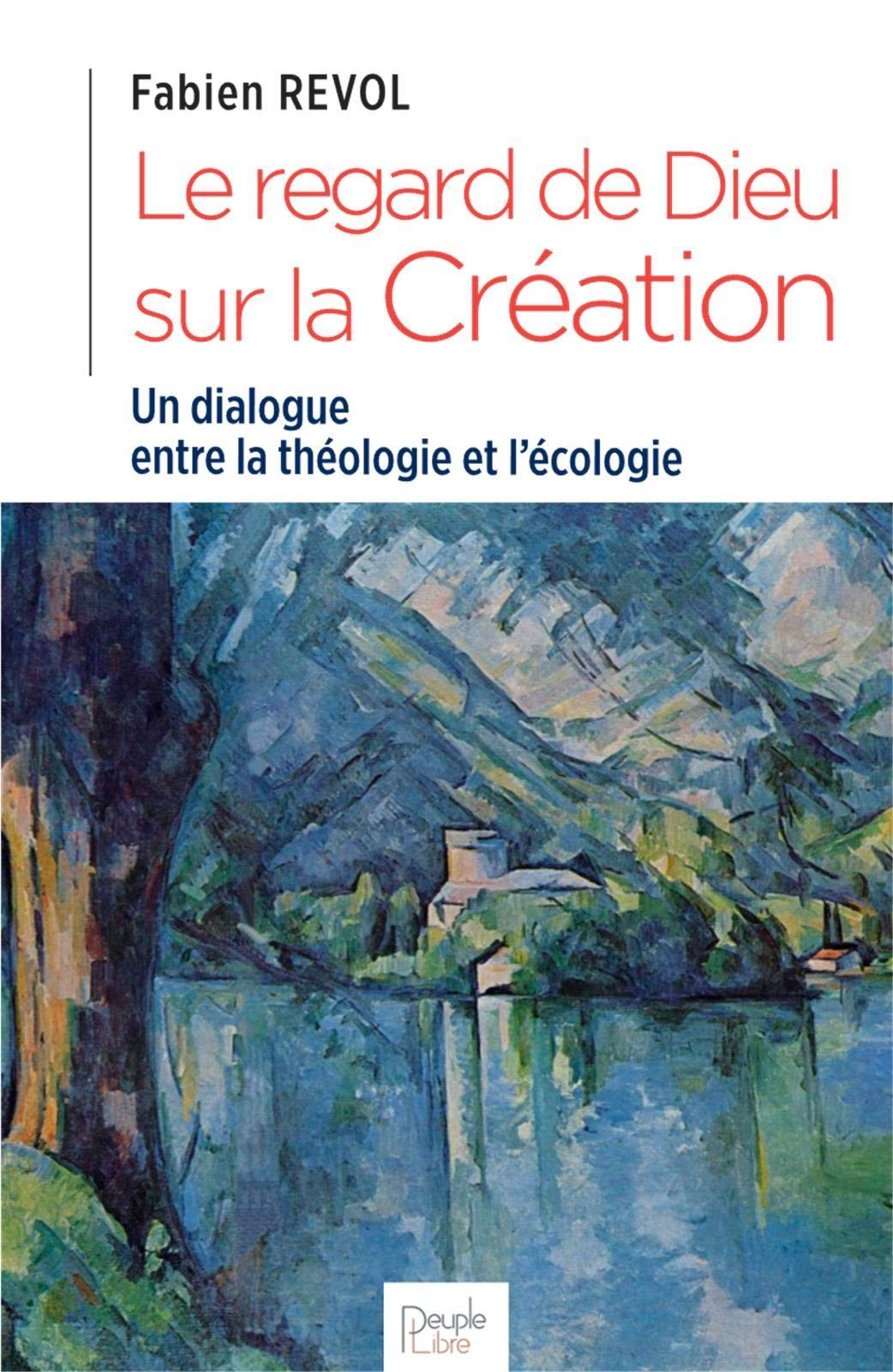 Le regard de Dieu sur la création : un dialogue entre la théologie et l'écologie